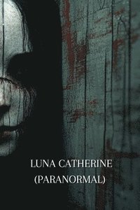 bokomslag Luna Catherine (Paranormal)