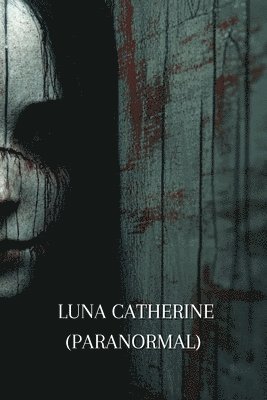 Luna Catherine (Paranormal) 1