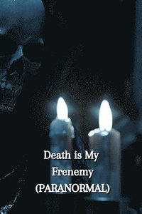 bokomslag Death is My Frenemy (PARANORMAL)