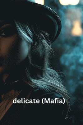 bokomslag Delicate (Mafia)