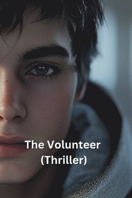 bokomslag The Volunteer (Thriller)