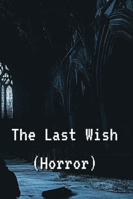 bokomslag Last Wish (Horror)