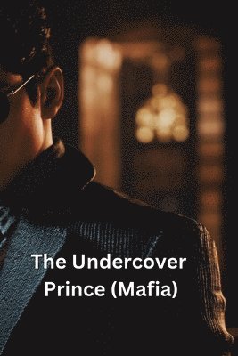 bokomslag The Undercover Prince (Mafia)