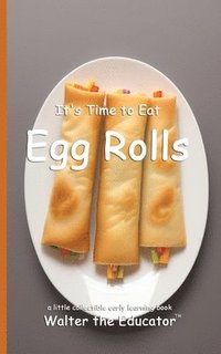 bokomslag It's Time to Eat Egg Rolls