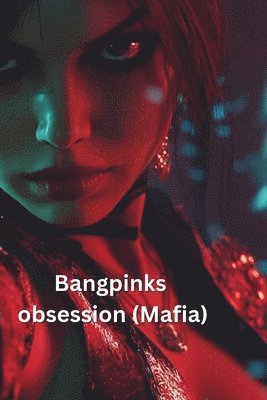 bokomslag Bangpinks obsession (Mafia)