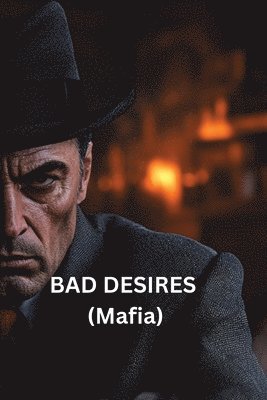 BAD DESIRES (Mafia) 1