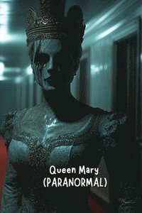 bokomslag Queen Mary (PARANORMAL)