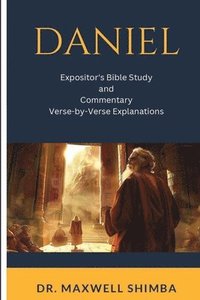 bokomslag Daniel: Expositor's Bible Study and Commentary: Verse-by-Verse Explanations