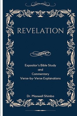 bokomslag Revelation: Expositor's Bible Study and Commentary Verse-by-Verse Explanations