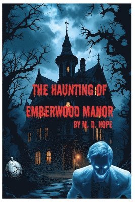 bokomslag Haunting of Emberwood Manor