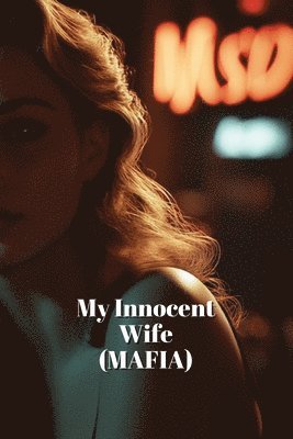 bokomslag My Innocent Wife (MAFIA)