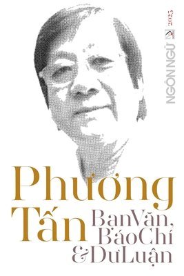 Tạp Chí Ngôn Ngữ Số Đặc Biệt - Phương Tấn, Bạn Văn, Báo Chí & Dư Luận (softcover - black&white)