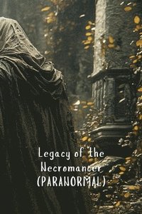 bokomslag Legacy of the Necromancer (PARANORMAL)