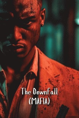 The Downfall (MAFIA) 1