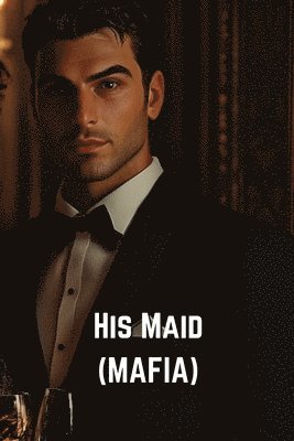 bokomslag His Maid (MAFIA)