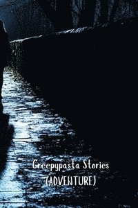 bokomslag Creepypasta Stories (ADVENTURE)