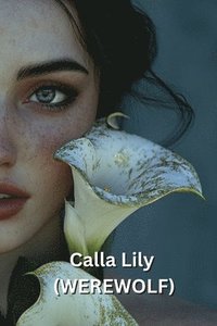 bokomslag Calla Lily (WEREWOLF)