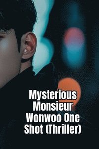 bokomslag Mysterious Monsieur Wonwoo One Shot (Thriller)