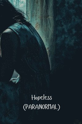 Hopeless (PARANORMAL) 1