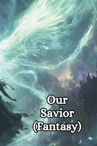 bokomslag Our Savior (Fantasy)