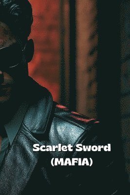 bokomslag Scarlet Sword (MAFIA)