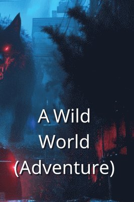 bokomslag A Wild World (Adventure)