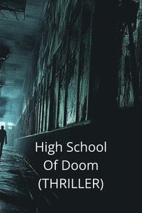 bokomslag High School Of Doom (THRILLER)