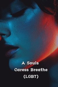 bokomslag A Souls Caress Breathe