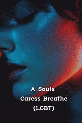 bokomslag A Souls Caress Breathe