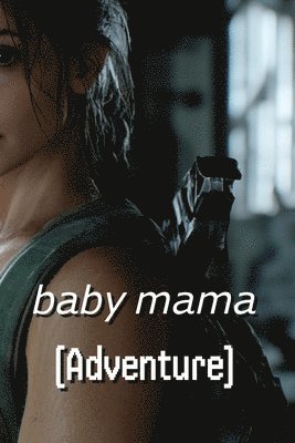 bokomslag baby mama (Adventure)