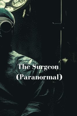 bokomslag The Surgeon (Paranormal)