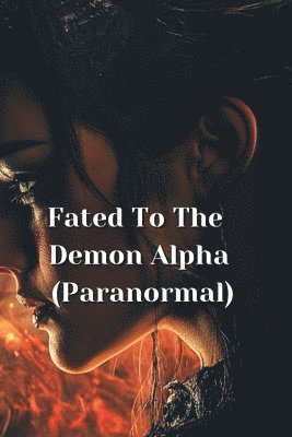 Fated To The Demon Alpha (Paranormal) 1