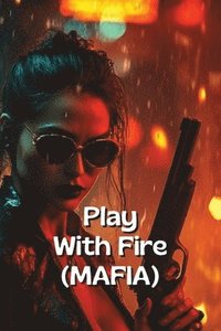 bokomslag Play With Fire (MAFIA)