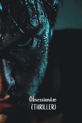 Obsessionoe (THRILLER) 1