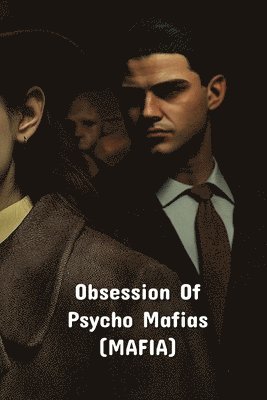 bokomslag Obsession Of Psycho Mafias (MAFIA)