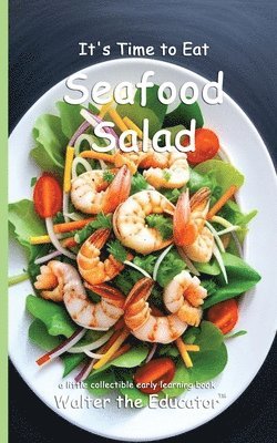 It's Time to Eat Seafood Salad 1