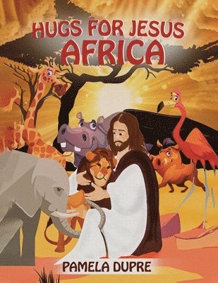 Hugs for Jesus: Africa 1