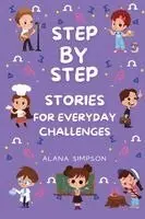Alana Simpson - Step by Step Stories for Everyday Challenges, Häftad. Tillgänglighet: Lägg i varukorg