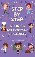 Alana Simpson - Step by Step Stories for Everyday Challenges, Inbunden. Tillgänglighet: Lägg i varukorg