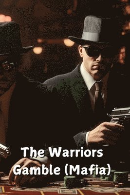 The Warriors Gamble (Mafia) 1