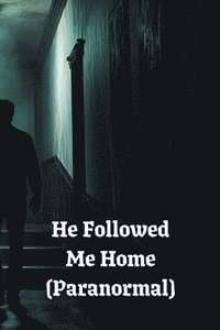 bokomslag He Followed Me Home (Paranormal)