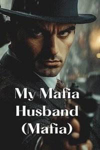 bokomslag My Mafia Husband (Mafia)