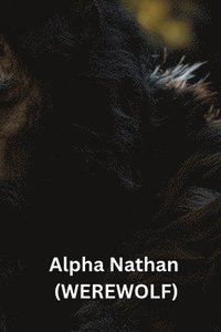 bokomslag Alpha Nathan (WEREWOLF)