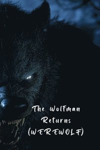 bokomslag The Wolfman Returns (WEREWOLF)