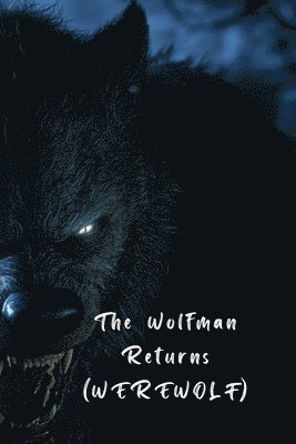 bokomslag The Wolfman Returns (WEREWOLF)