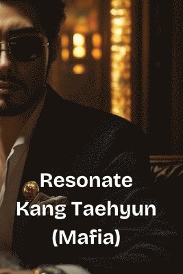 Resonate Kang Taehyun (Mafia) 1