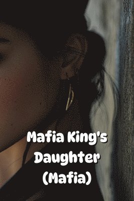 bokomslag Mafia King's Daughter (Mafia)