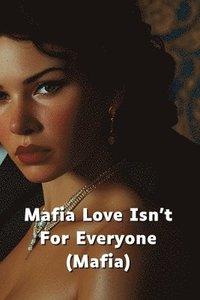 bokomslag Mafia Love Isn't For Everyone (Mafia)