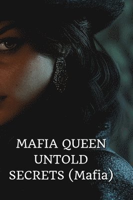 bokomslag MAFIA QUEEN UNTOLD SECRETS (Mafia)