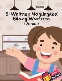 bokomslag Si Whitney Naglingkod Bilang Waitress (Tagalog English Bilingual) Whitney Waits Tables